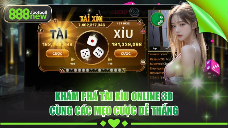 Tài Xỉu Online 3D - Hướng Dẫn Chơi Và Mẹo Thắng Lớn 2026 3 Khám Phá Tài Xỉu Online 3D Cùng Các Mẹo Cược Dễ Thắng